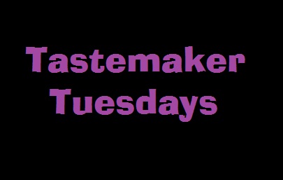tastemakertuesdays