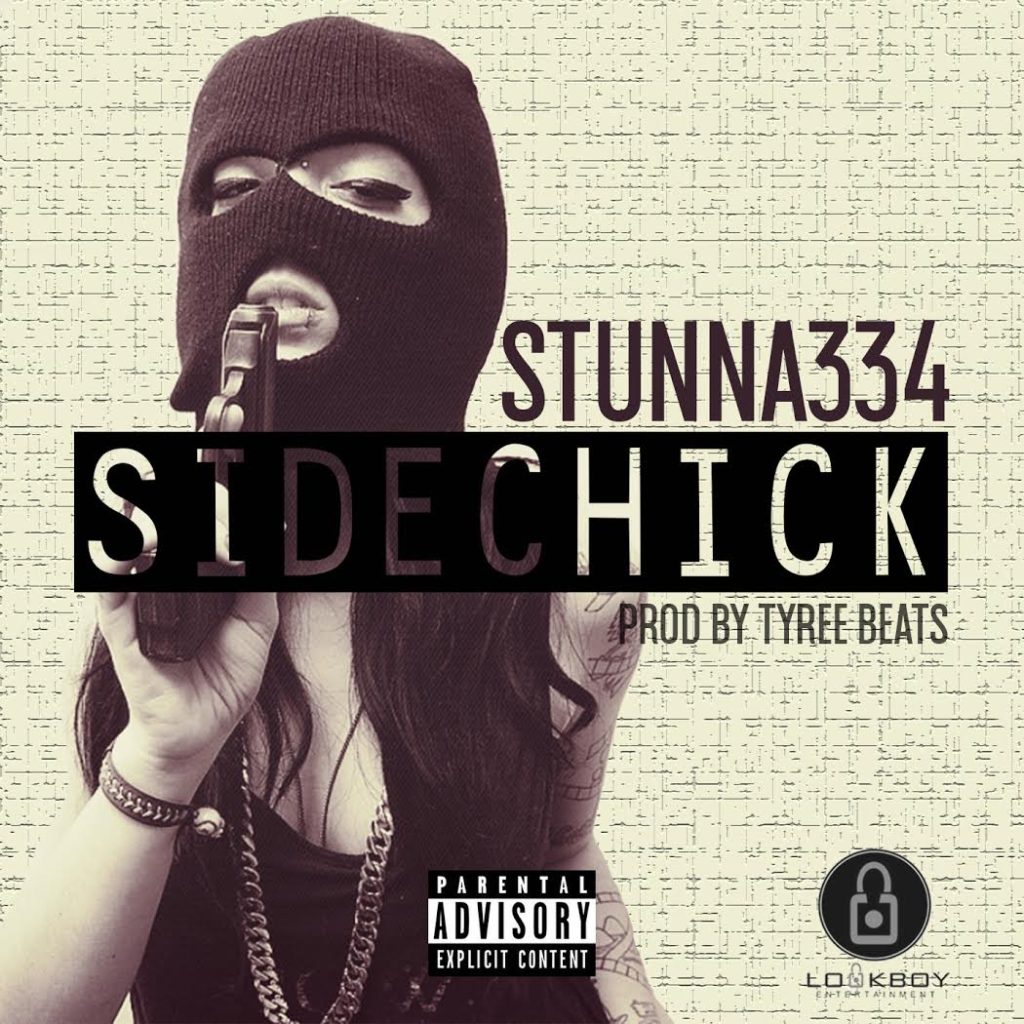 [AUDIO] “Side Chick” @Stunna334