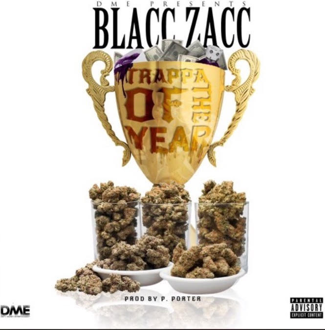 [AUDIO] “Trappa Of The Year” Blacc Zacc