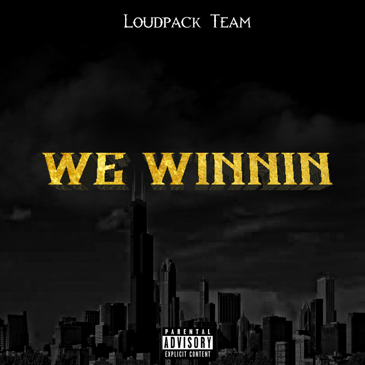 [NEW MUSIC] LOUDPACK TEAM- ‘WE WINNIN’ FT. @KINGBONE_