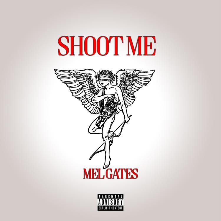 New Music: Mel Gates – Shoot Me | @ThaRealGates