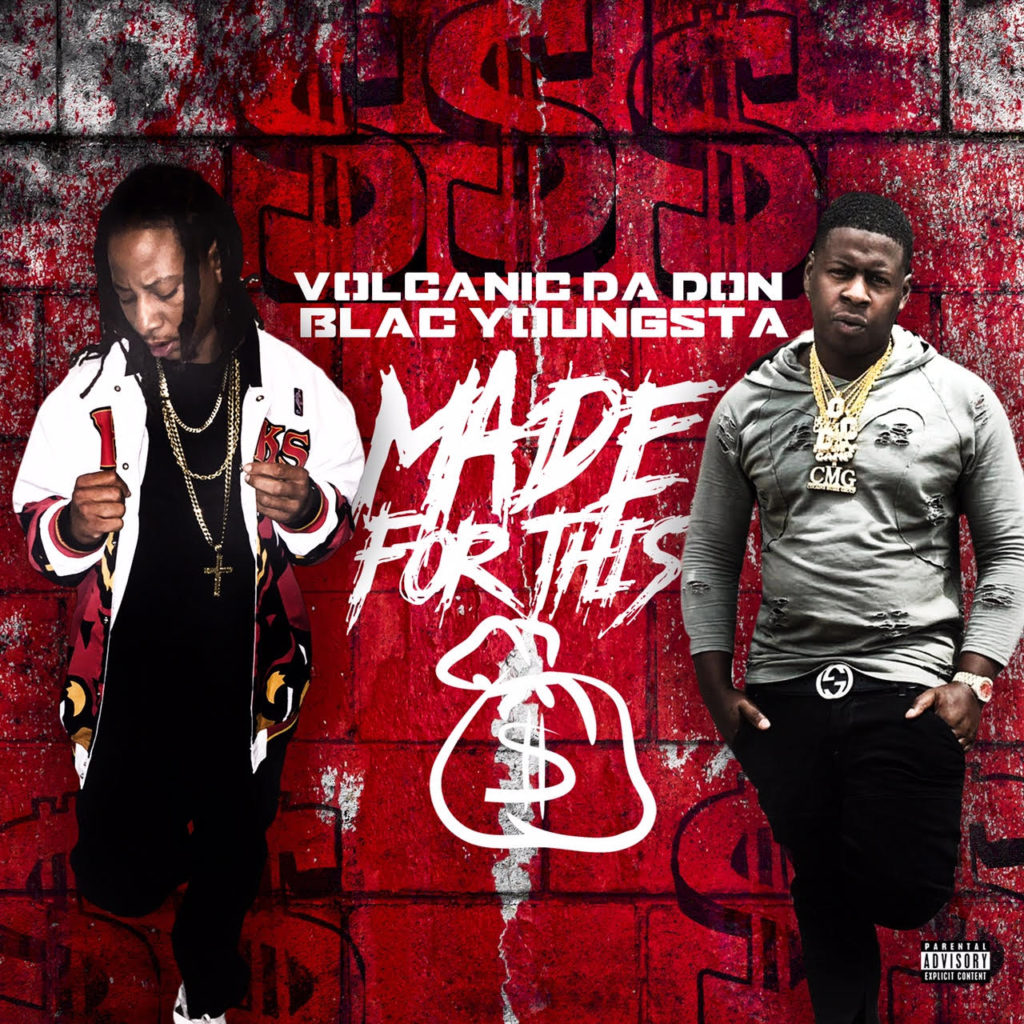 Volcanic Da Don Feat. Blac Youngsta – “Made For This”