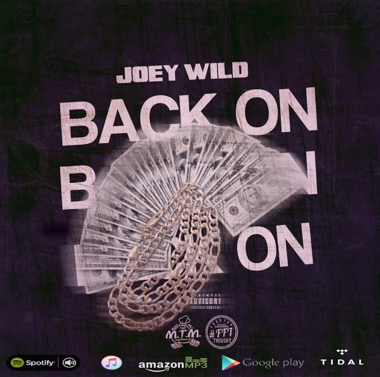 New Music: Joey Wild – Back On | @MakeThatMillEnt @Wild_Child_FFT