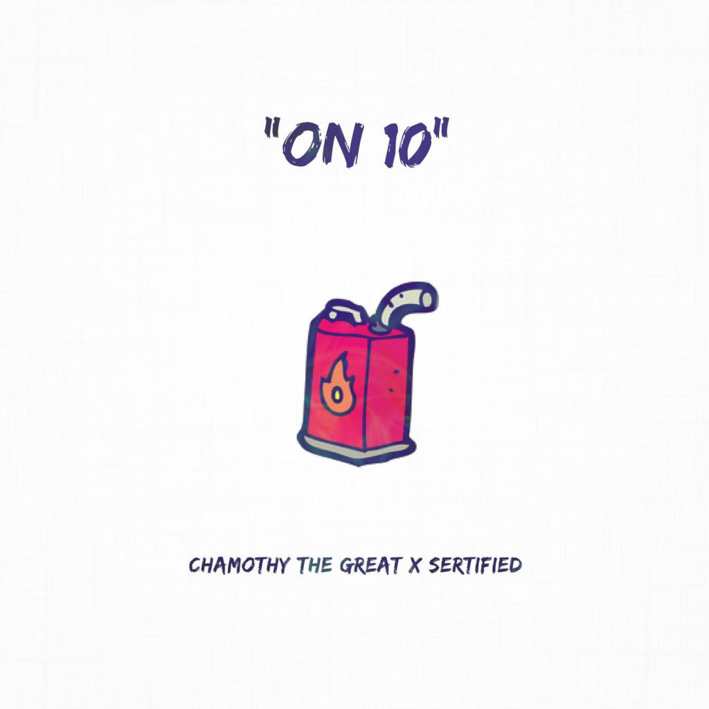 New Music: Chamothy the Great – On 10 Featuring Sertified | @sertied @iamchamothy
