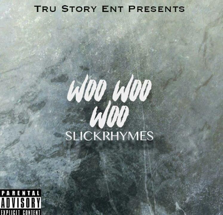 New Music: Slickrhymes – Woo Woo Woo | @slickrhymes9