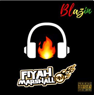 New Music: Fiyah Marshall Blazin Pre Orders Are Live Right Now | @FiyahMarshall