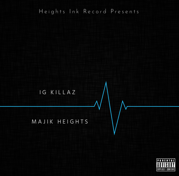 New Music: Majik Heights – IG Killaz | @majik_heights