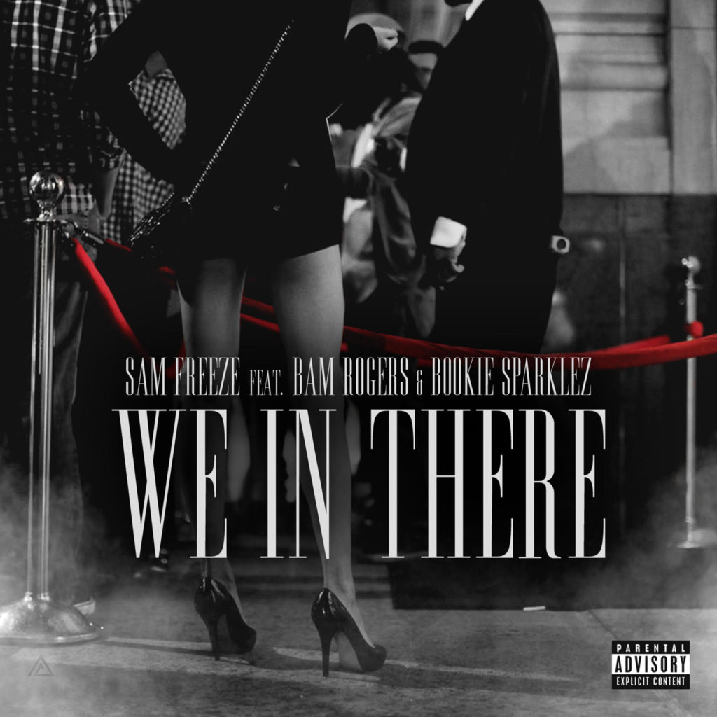 New Music Sam Freeze – We In There | @darealsamfreeze