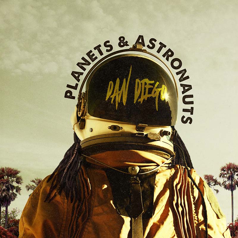 New Music: Dan Diego – Planets And Astronauts | @DaNxDieGo