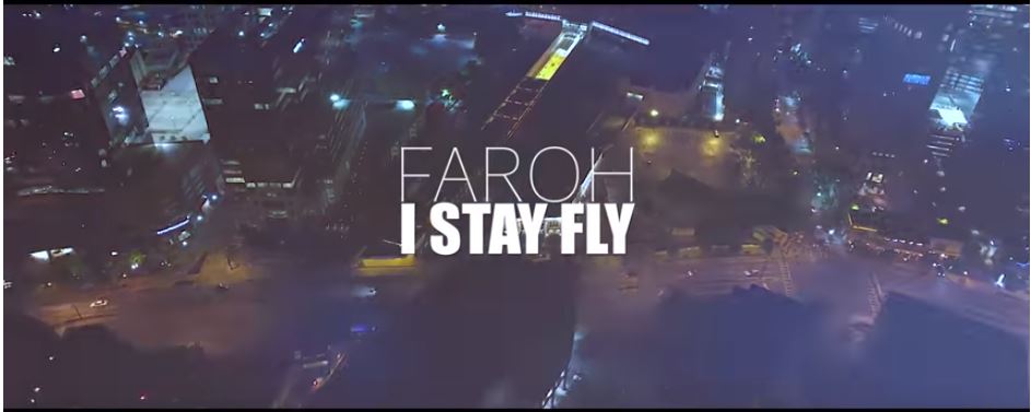 New Video: Faroh – I Stay Fly | @Faroh_Ceo