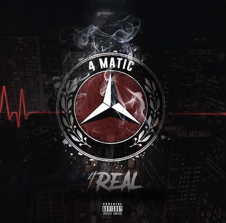 [NEW MUSIC] 4 REAL – “4MATIC” |@4REALMUSIC_