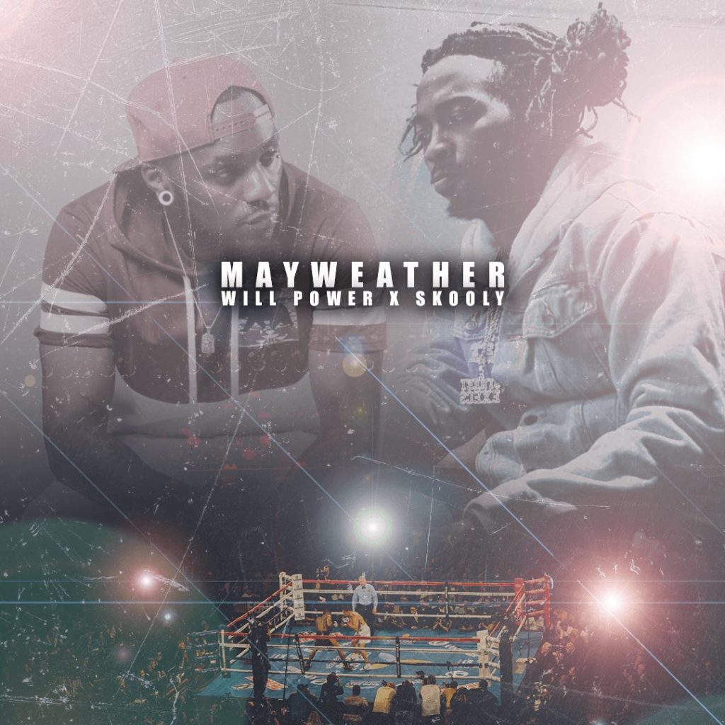 New Single Alert: Mayweather by Will Power @CantCountMeOut featuring @sb_skooly produced by @drebeatz91