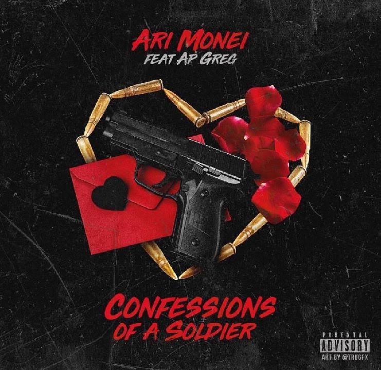 New Music: Ari Monei – Confessions Of A Soldier Featuring AP Greg | @arimonei @APGREG4REAL