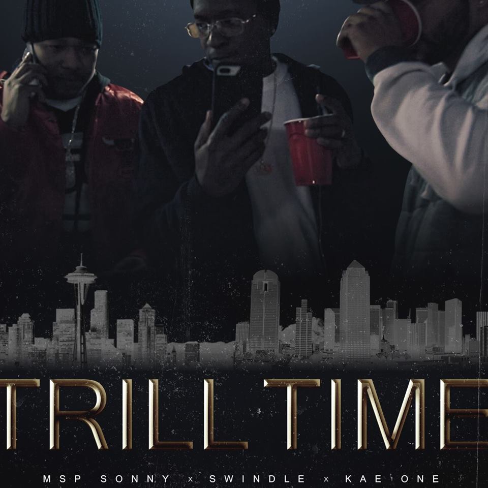 MSP Sonny, Swindle & Kae One – Trill Time (@CertifiedOutfit)