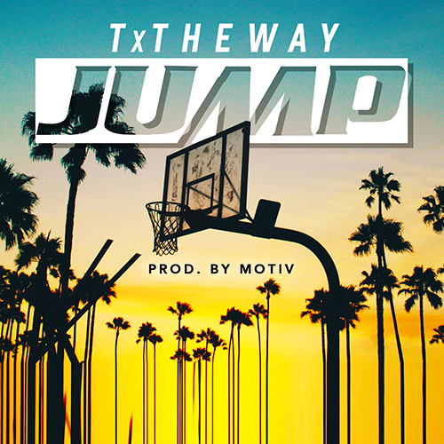 New Music: TxTheWay – Jump | @TxTheWay