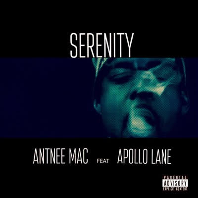 New Music: Antnee Mac – Serenity Featuring Apollo Lane | @antnemac