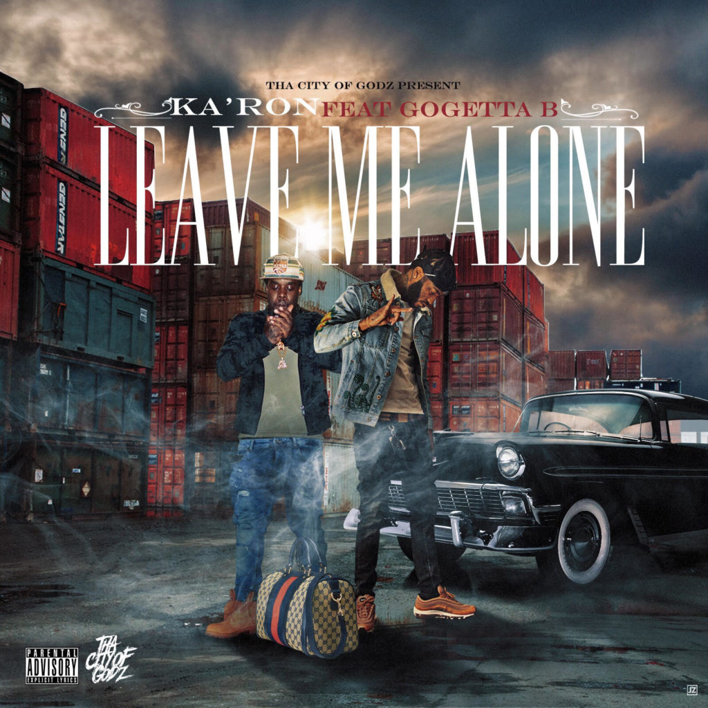 New Music: Ka’ron – Leave Me Alone featuring Gogetta B | @Cog_Karon