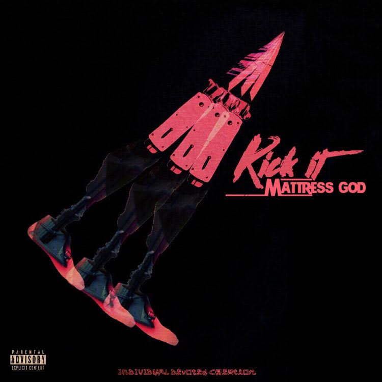 Mattress God – Kick It