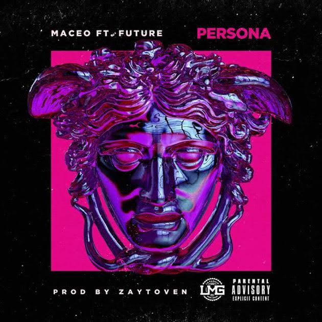 Maceo Ft. Future – Persona