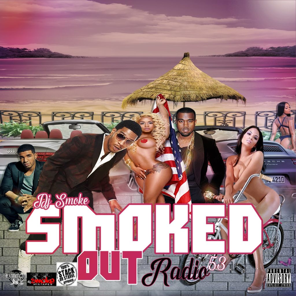 #NewMixtape “Smoked Out Radio 53” Hosted by @DjSmokeMixtapes