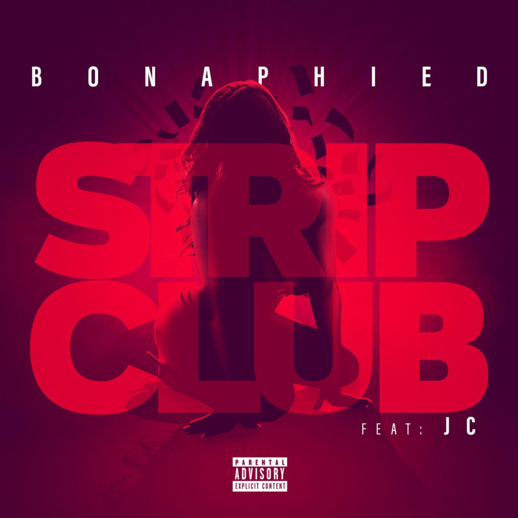 New Video: Bonaphied – Strip Club Featuring JC | @bonaphied