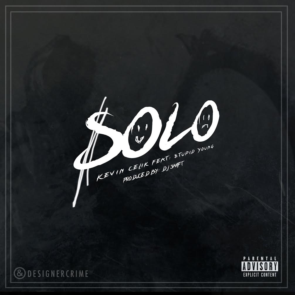 New Music: Kevin Celik – Solo Featuring $tupid Young | @kevincelik @dollasignyoungg