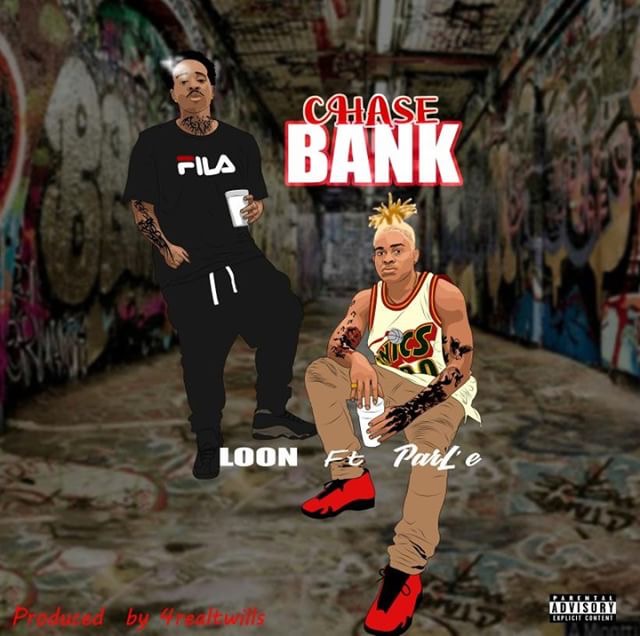 Loon ft ParLé – Chase Bank