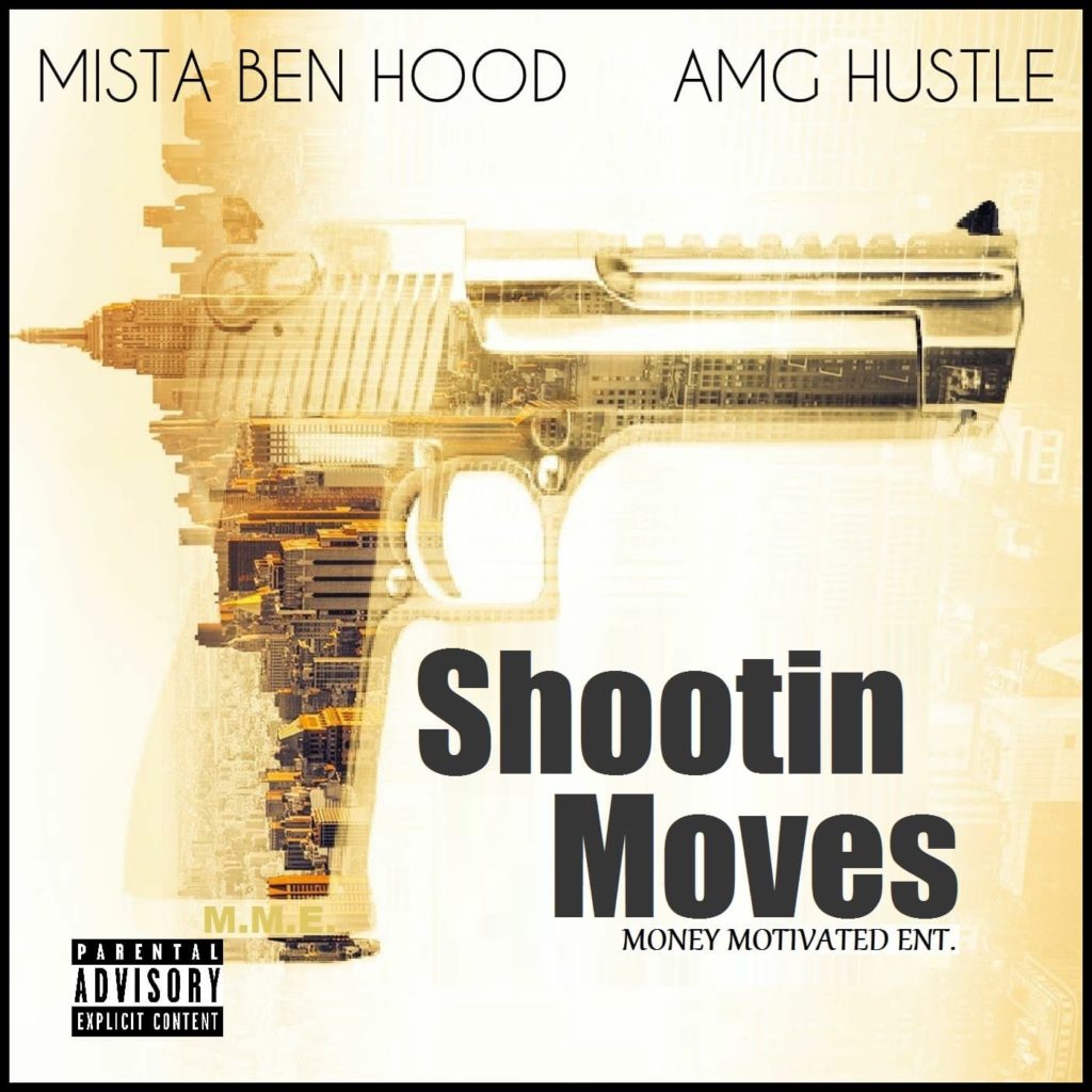 New Music: Mista Ben Hood And Amg Hustle – Shootin Moves | @mista_ben_hood