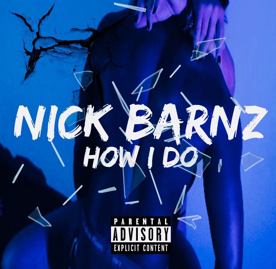 Nick Barnz – How I Do