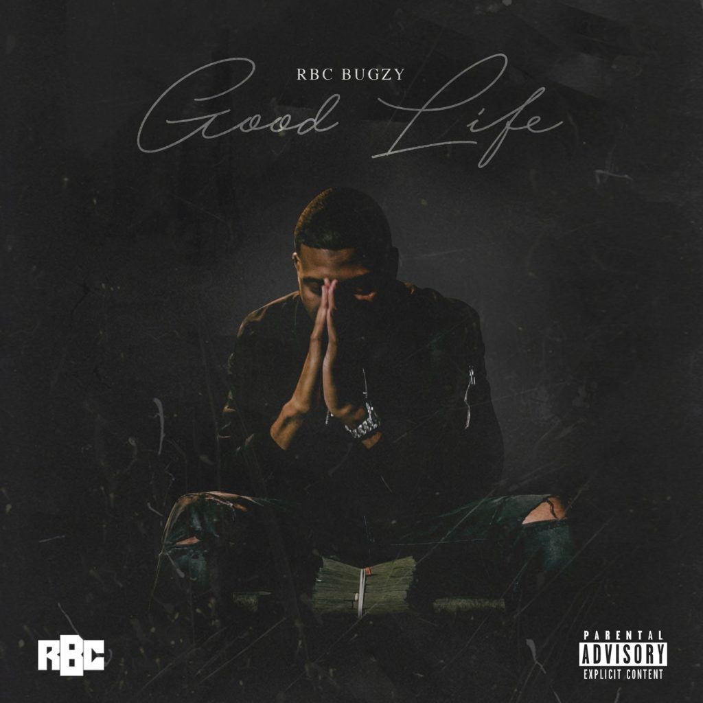 New Music: RBC Bugzy – Good Life | @rbcbugzy