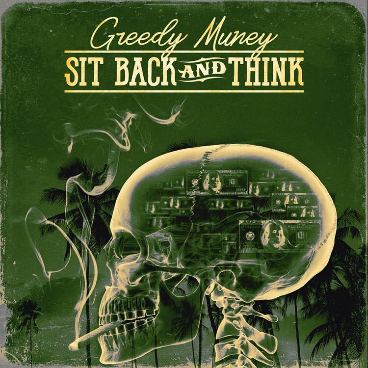 Greedy Muney – Sit Back & Think