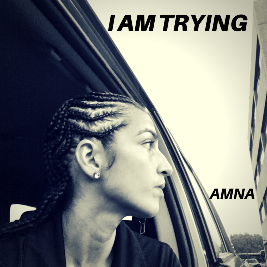 Amna S – I Am Trying
