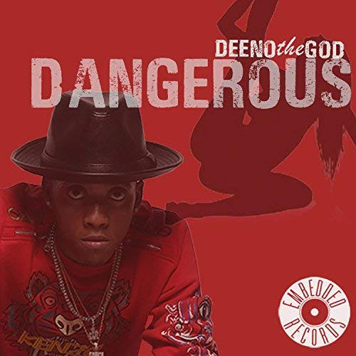 New Music: Deeno the God – Dangerous | @DeenotheGod