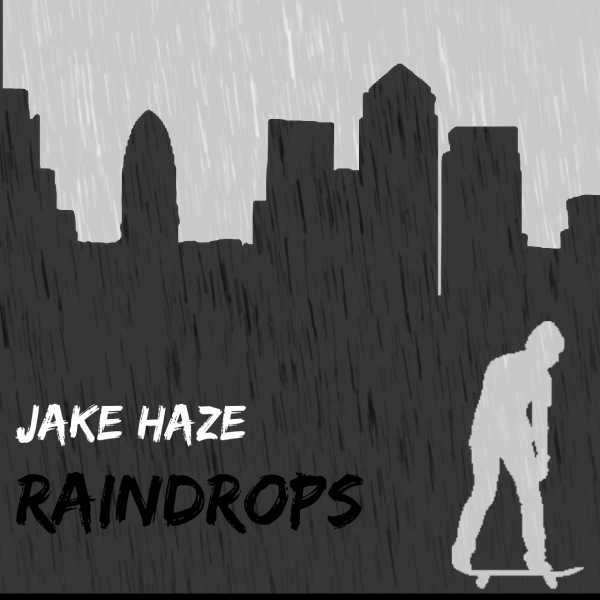 Jake Haze – Raindrops | @JakeHazeRedTop