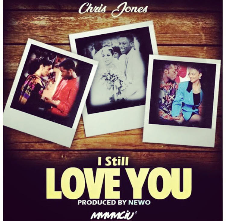 New Music: Chris Jones – I Still Love You | @chrisjones4104