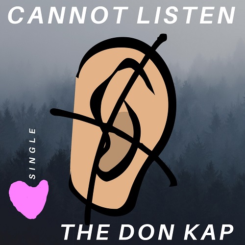 [MUSIC VIDEO] The Don Kap – Cannot Listen  | @trustthedon