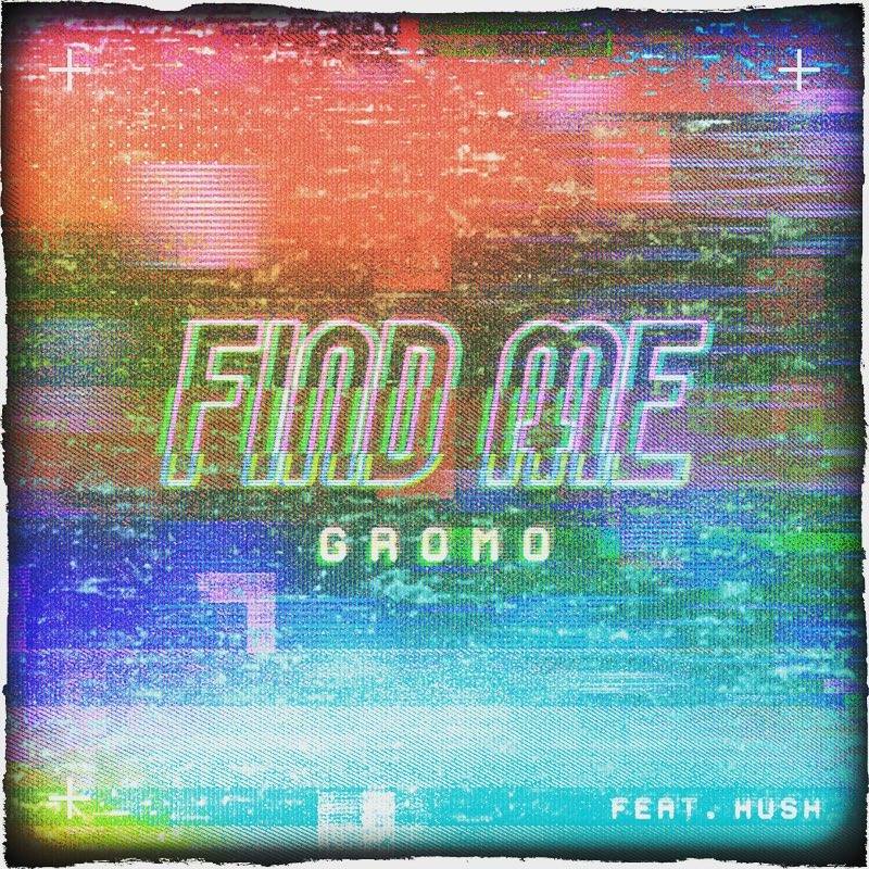 Gromo and Hush Unveil Another Hit in, “Find Me (Marco Polo)”