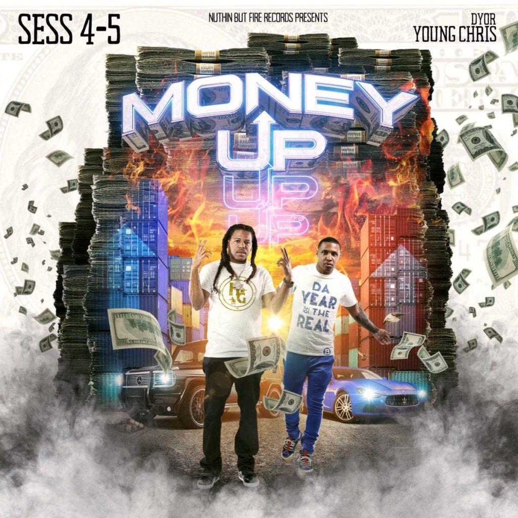 Sess 4-5 Ft Dyor Young Chris – Money Up (@SESS45)