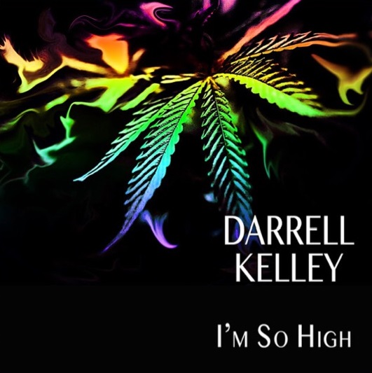 Darrell Kelley – I’m So High