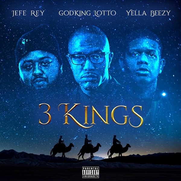 GodKing Lotto – 3 Kings Ft. Yella Beezy & Jefe Rey