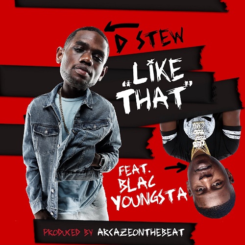 [NEW MUSIC] D Stew – “Like That” ft Blac Youngsta | @dstew_1