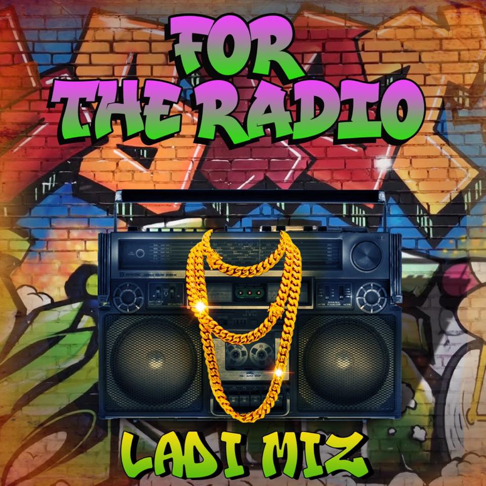 Ladi Miz “For The Radio” Throwback