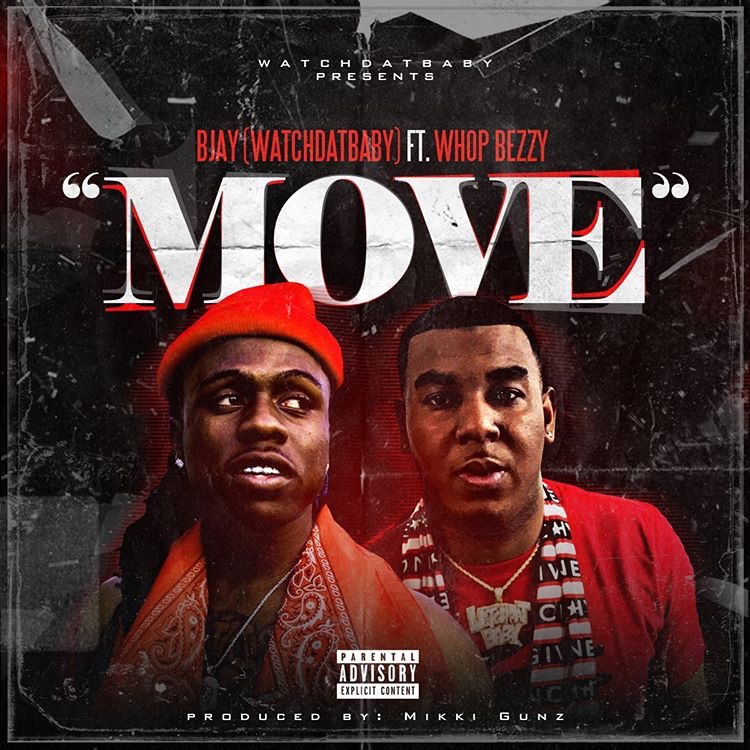 Bjay WatchDatBaby (@WatchDatBaby) feat. WNC Whop Beezy – “Move”