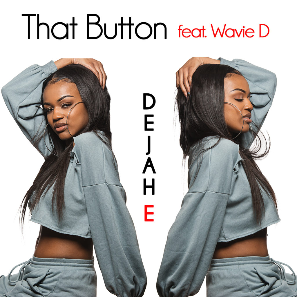 Dejah’ E – That Button