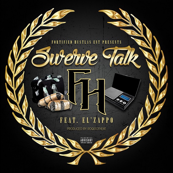 FH (Fortified Hustlas) – Swerve Talk