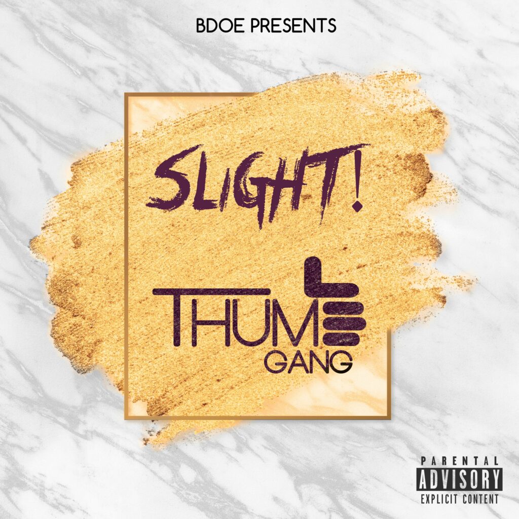 BDOE Presents: Thumb Gang – “Slight!” (Mixtape)