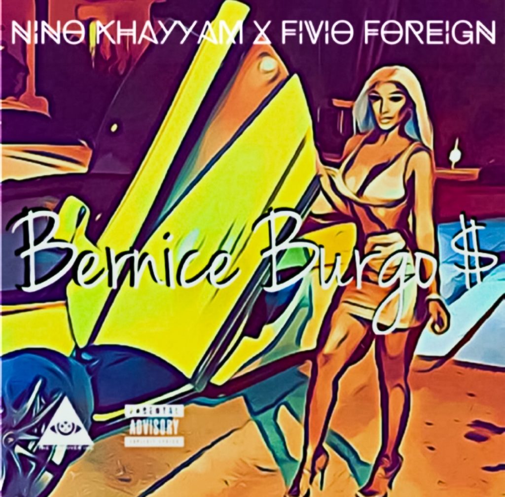 Nino Khayyam – Bernice Burgo$ ft. Fivio Foreign