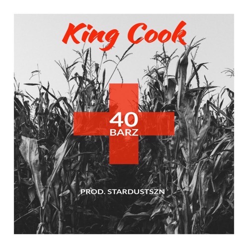 King Cook – 40 Barz  @KingCook_TBE