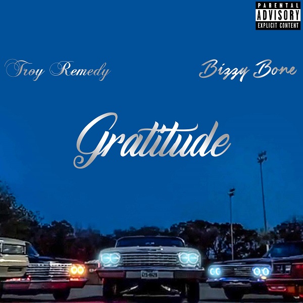 Troy Remedy – “Gratitude” (Feat. Bizzy Bone)