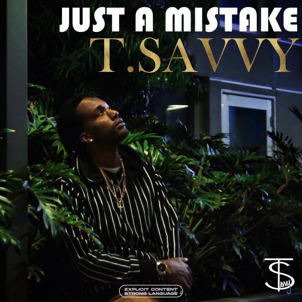 T.Savvy (@_t_savvy) – “Just A Mistake”